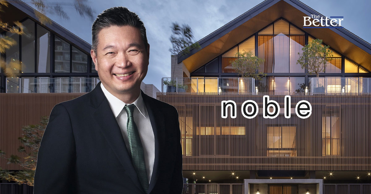 NOBLE เล็งเปิด 2 โครงการใหม่ ส่งท้ายปี มูลค่ากว่า 3.1 พันล้านบาท มองภาพรวมอสังหาฯยังมี Momentum ที่ดี